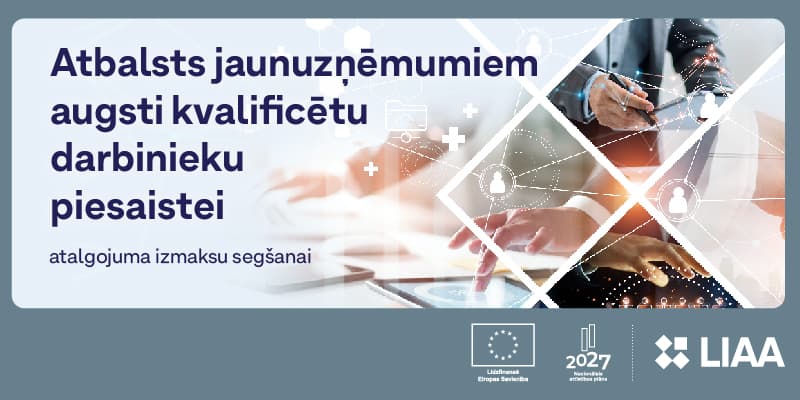 Atvērta pieteikšanās atbalstam jaunuzņēmumiem kvalificētu darbinieku piesaistei Atvērta pieteikšanās atbalstam jaunuzņēmumiem kvalificētu darbinieku piesaistei