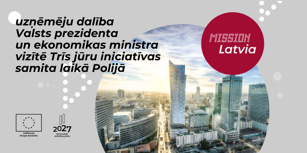 Uzņēmēju dalība Trīs jūru iniciatīvas samitā Polijā Uzņēmēju dalība Trīs jūru iniciatīvas samitā Polijā