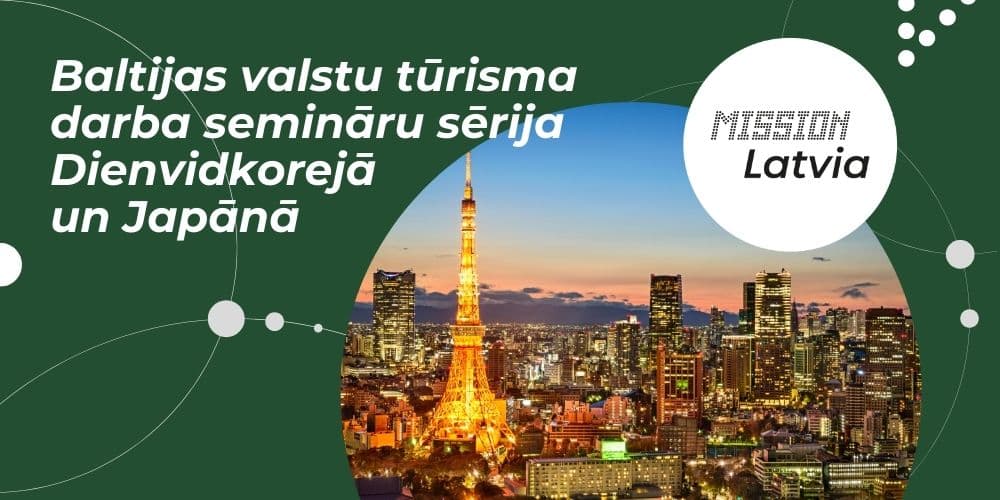 Baltijas valstu tūrisma darba semināri Japānā un Dienvidkorejā Baltijas valstu tūrisma darba semināri Japānā un Dienvidkorejā