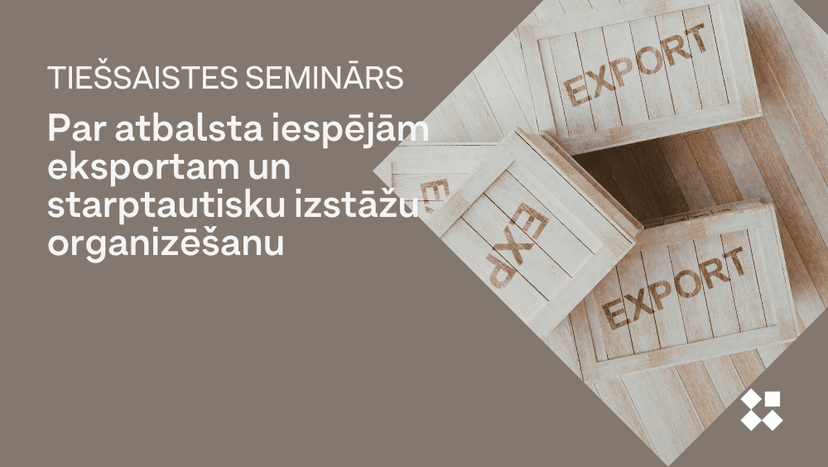 Seminārs par LIAA eksporta un starptautisko izstāžu atbalsta programmām