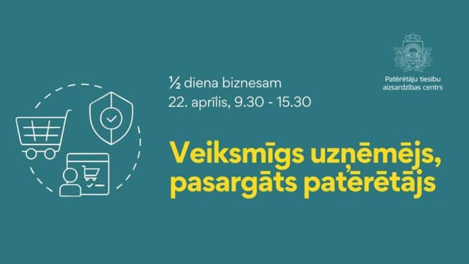 PTAC aicina uz informatīvo pasākumu komersantiem “1/2 diena biznesam “Veiksmīgs uzņēmējs, pasargāts patērētājs””
