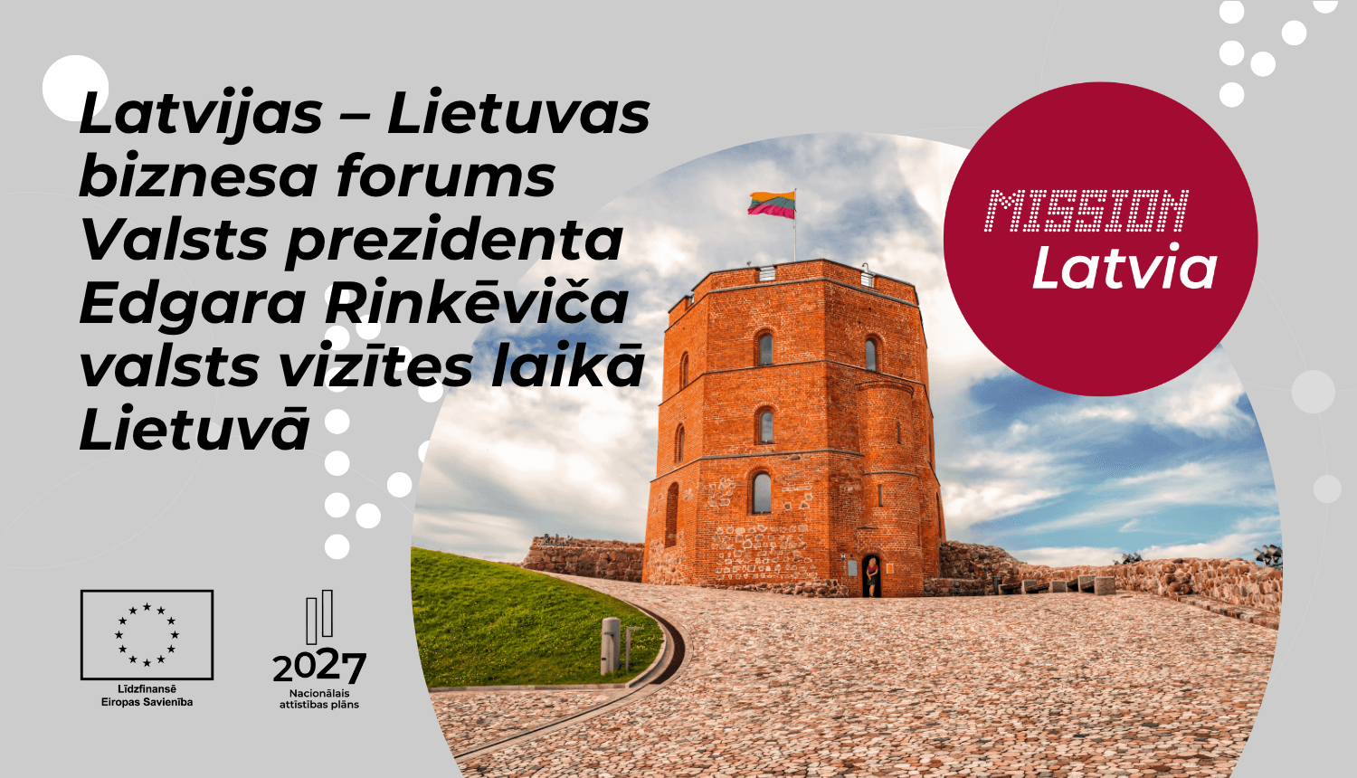 Latvijas – Lietuvas biznesa forums Valsts prezidenta Edgara Rinkēviča valsts vizītes laikā Lietuvā