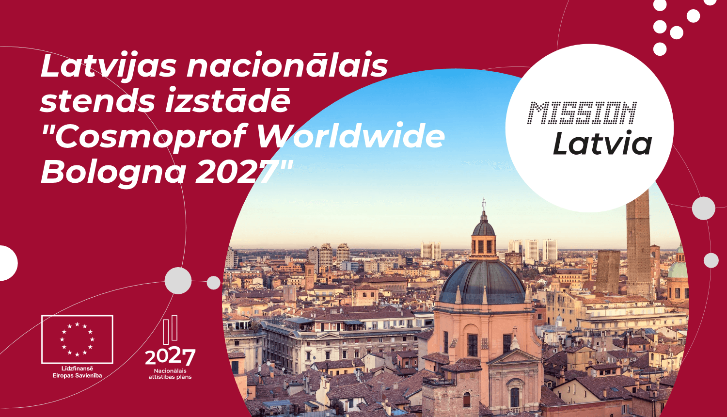 Itālijas pilsētas Boloņa skats no putna lidojuma. Līdzfinansē ES, NAP un Mission Latvia logo. Tekstā - Latvijas nacionālais stends izstādē "Cosmoprof Worldwide Bologna 2027"